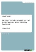 bokomslag Der Essay 'Rasender Stillstand' von Paul Virilio. Prognosen für die zukünftige Gesellschaft