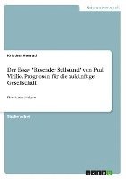 Der Essay 'Rasender Stillstand' von Paul Virilio. Prognosen für die zukünftige Gesellschaft 1