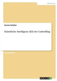 bokomslag Knstliche Intelligenz (KI) im Controlling