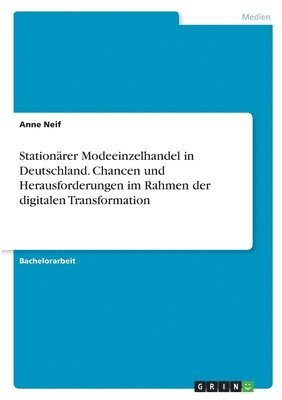 bokomslag Stationärer Modeeinzelhandel in Deutschland. Chancen und Herausforderungen im Rahmen der digitalen Transformation