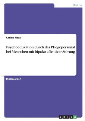 bokomslag Psychoedukation durch das Pflegepersonal bei Menschen mit bipolar affektiver Störung
