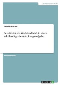 bokomslag Sensitivitat als Workload-Mass in einer taktilen Signalentdeckungsaufgabe