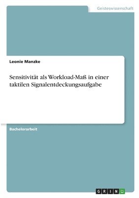 bokomslag Sensitivitat als Workload-Mass in einer taktilen Signalentdeckungsaufgabe