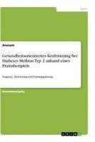 bokomslag Gesundheitsorientiertes Krafttraining bei Diabetes Mellitus Typ 2 anhand eines Praxisbeispiels