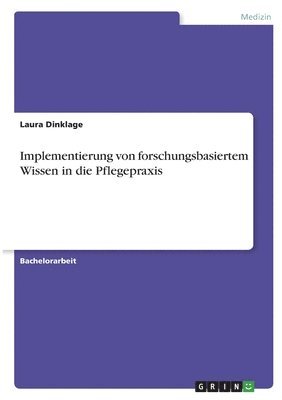 Laura Dinklage - Implementierung von forschungsbasiertem Wissen in die Pflegepraxis, Häftad