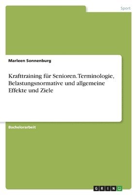 bokomslag Krafttraining fr Senioren. Terminologie, Belastungsnormative und allgemeine Effekte und Ziele