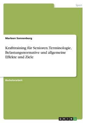 bokomslag Krafttraining für Senioren. Terminologie, Belastungsnormative und allgemeine Effekte und Ziele