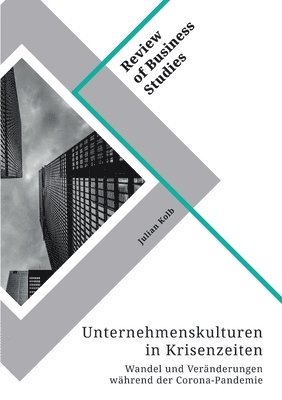bokomslag Unternehmenskulturen in Krisenzeiten. Wandel und Veränderungen während der Corona-Pandemie