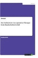 bokomslag Der Stellenwert von operativer Therapie beim Bandscheibenvorfall