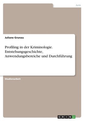 bokomslag Profiling in der Kriminologie. Entstehungsgeschichte, Anwendungsbereiche und Durchführung