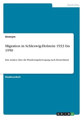 bokomslag Migration in Schleswig-Holstein 1933 bis 1950