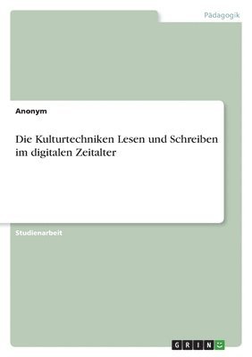 bokomslag Kulturtechniken Lesen und Schreiben im digitalen Zeitalter