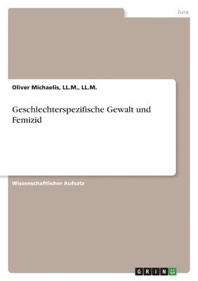 bokomslag Geschlechterspezifische Gewalt und Femizid