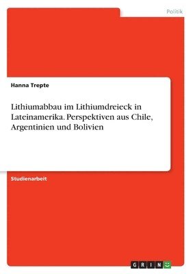 bokomslag Lithiumabbau im Lithiumdreieck in Lateinamerika. Perspektiven aus Chile, Argentinien und Bolivien