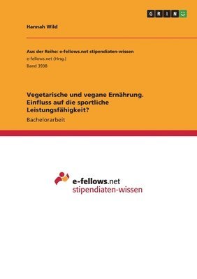 Vegetarische und vegane Ernahrung. Einfluss auf die sportliche Leistungsfahigkeit? 1