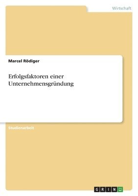 bokomslag Erfolgsfaktoren einer Unternehmensgründung