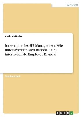 bokomslag Internationales HR-Management. Wie unterscheiden sich nationale und internationale Employer Brands?