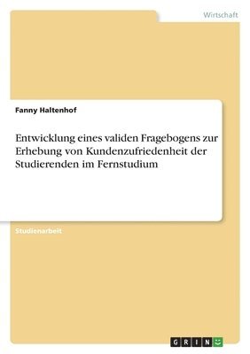 bokomslag Entwicklung eines validen Fragebogens zur Erhebung von Kundenzufriedenheit der Studierenden im Fernstudium