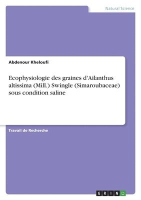 Ecophysiologie des graines d'Ailanthus altissima (Mill.) Swingle (Simaroubaceae) sous condition saline 1