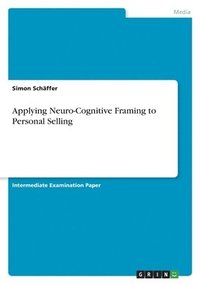 bokomslag Applying Neuro-Cognitive Framing to Personal Selling