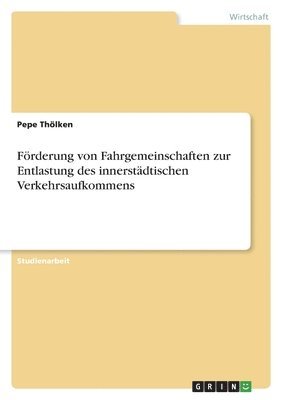 bokomslag Frderung von Fahrgemeinschaften zur Entlastung des innerstdtischen Verkehrsaufkommens