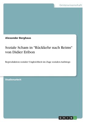 bokomslag Soziale Scham in &quot;Rckkehr nach Reims&quot; von Didier Eribon