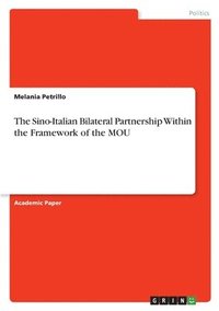 bokomslag The Sino-Italian Bilateral Partnership Within the Framework of the MOU