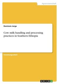 bokomslag Cow milk handling and processing practices in Southern Ethiopia