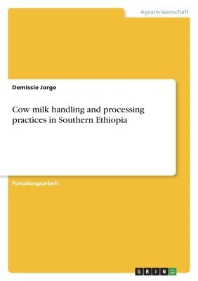 Cow milk handling and processing practices in Southern Ethiopia 1