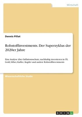 bokomslag Rohstoffinvestments. Der Superzyklus der 2020er Jahre