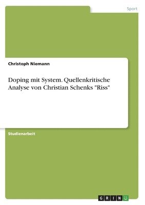 bokomslag Doping mit System. Quellenkritische Analyse von Christian Schenks &quot;Riss&quot;