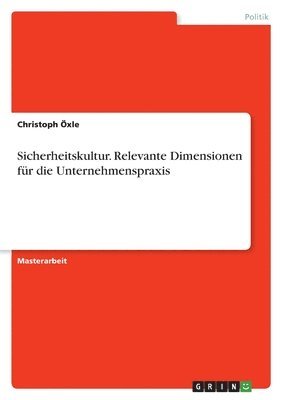 Sicherheitskultur. Relevante Dimensionen fur die Unternehmenspraxis 1