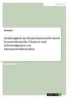 bokomslag Lesefertigkeit im Deutschunterricht durch Lesewettbewerbe. Chancen und Schwierigkeiten von Literaturwettbewerben