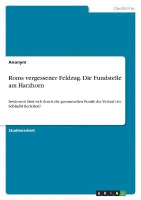 bokomslag Roms vergessener Feldzug. Die Fundstelle am Harzhorn