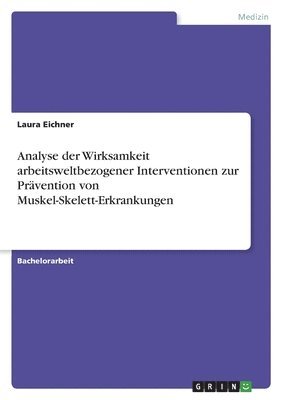 bokomslag Analyse der Wirksamkeit arbeitsweltbezogener Interventionen zur Prvention von Muskel-Skelett-Erkrankungen