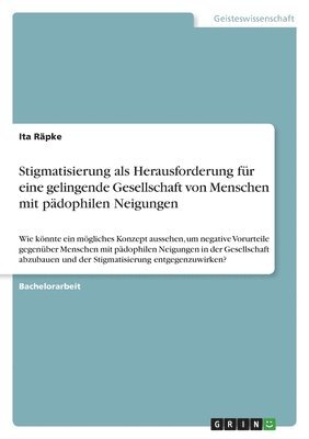 bokomslag Stigmatisierung als Herausforderung für eine gelingende Gesellschaft von Menschen mit pädophilen Neigungen