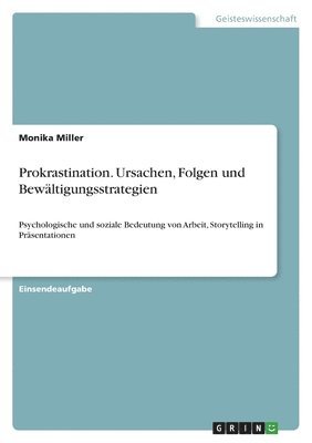 Monika Miller - Prokrastination. Ursachen, Folgen und Bewältigungsstrategien, Häftad