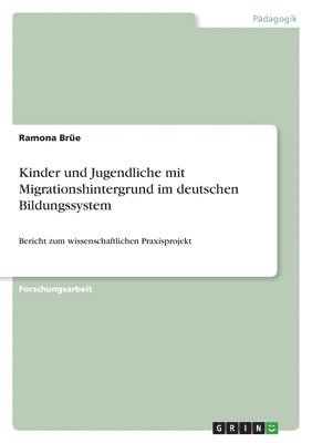 Kinder und Jugendliche mit Migrationshintergrund im deutschen Bildungssystem 1