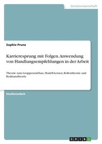 bokomslag Karrieresprung mit Folgen. Anwendung von Handlungsempfehlungen in der Arbeit