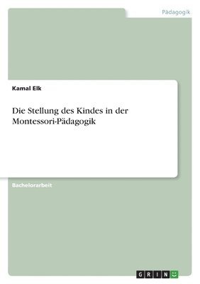 bokomslag Stellung des Kindes in der Montessori-Pädagogik