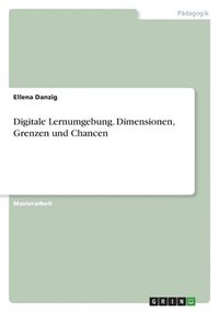 bokomslag Digitale Lernumgebung. Dimensionen, Grenzen und Chancen