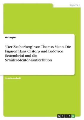 bokomslag "Der Zauberberg" von Thomas Mann. Die Figuren Hans Castorp und Ludovico Settembrini und die Schüler-Mentor-Konstellation