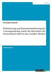 bokomslag Polarisierung und Instrumentalisierung der Coronapandemie durch die Alternative fr Deutschland (AfD) in den sozialen Medien