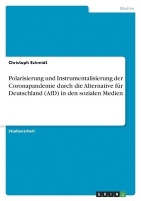 bokomslag Polarisierung und Instrumentalisierung der Coronapandemie durch die Alternative für Deutschland (AfD) in den sozialen Medien