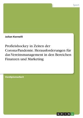 bokomslag Profieishockey in Zeiten der Corona-Pandemie. Herausforderungen fr das Vereinsmanagement in den Bereichen Finanzen und Marketing