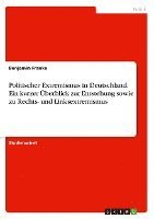 bokomslag Politischer Extremismus in Deutschland. Ein kurzer Überblick zur Entstehung sowie zu Rechts- und Linksextremismus