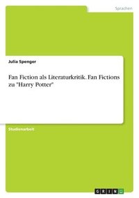 bokomslag Fan Fiction als Literaturkritik. Fan Fictions zu &quot;Harry Potter&quot;