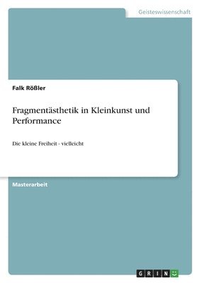 bokomslag Fragmentästhetik in Kleinkunst und Performance
