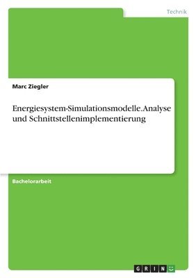 Energiesystem-Simulationsmodelle. Analyse und Schnittstellenimplementierung