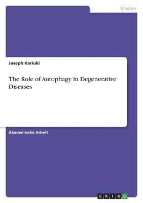 The Role of Autophagy in Degenerative Diseases 1